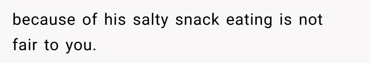 Boyfriend With High Blood Pressure Asks Girlfriend To Cut Salt From Meals, She Stands Her Ground because of his salty snack eating is not fair to you.