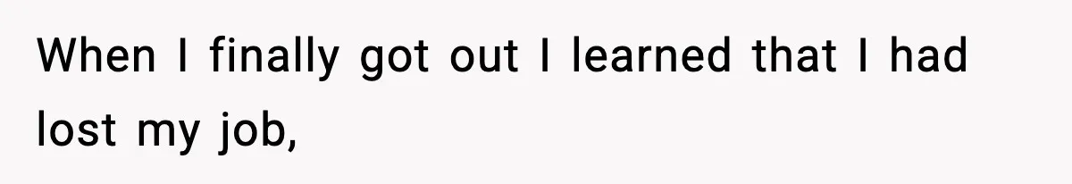 Man Arrested For Crimes He Didn’t Commit, Creates Website To Expose Police Mishandling When I finally got out I learned that I had lost my job,