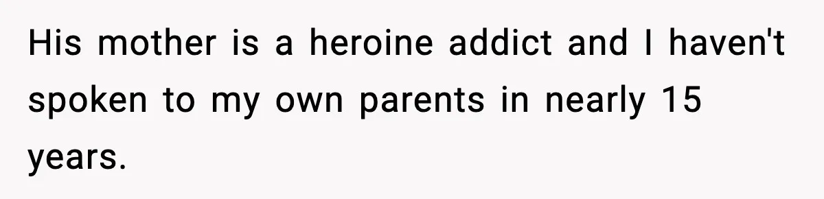Man Arrested For Crimes He Didn’t Commit, Creates Website To Expose Police Mishandling His mother is a heroine addict and I haven't spoken to my own parents in nearly 15 years.