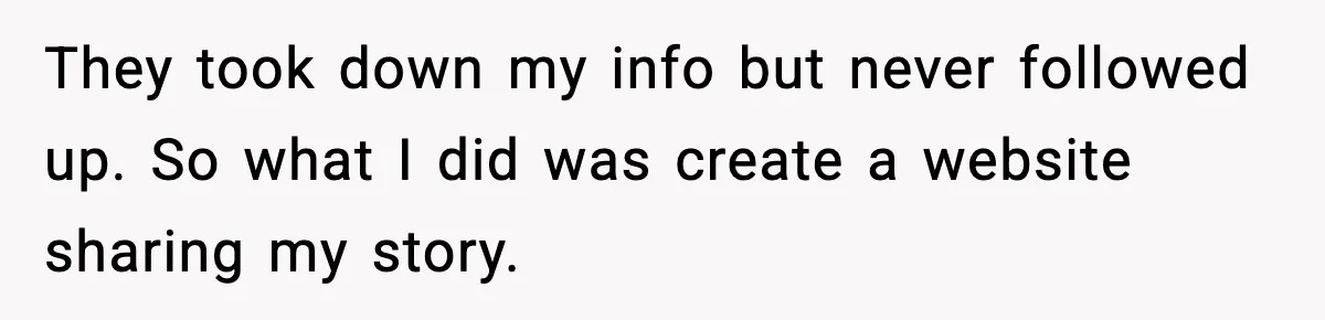 Man Arrested For Crimes He Didn’t Commit, Creates Website To Expose Police Mishandling They took down my info but never followed up. So what I did was create a website sharing my story.