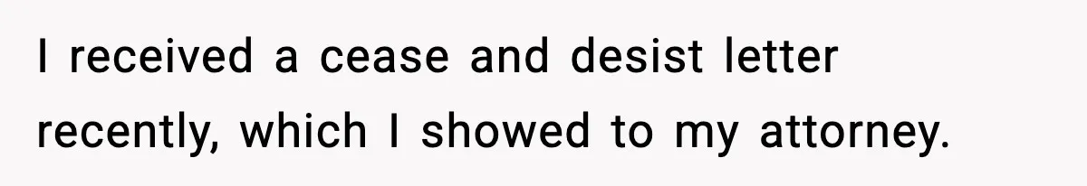 Man Arrested For Crimes He Didn’t Commit, Creates Website To Expose Police Mishandling I received a cease and desist letter recently, which I showed to my attorney.
