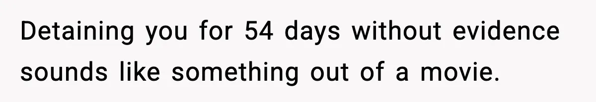Man Arrested For Crimes He Didn’t Commit, Creates Website To Expose Police Mishandling Detaining you for 54 days without evidence sounds like something out of a movie.
