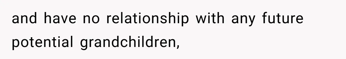Father Charges Son For Honeymoon Stay At Late Wife’s Cabin, Son Calls Him Selfish and have no relationship with any future potential grandchildren,