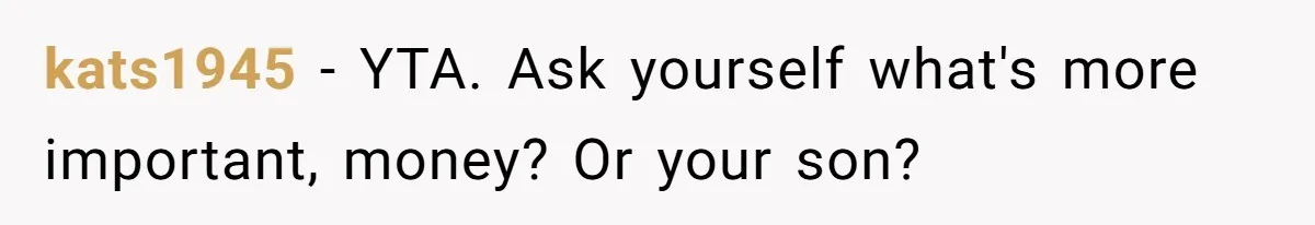 Father Charges Son For Honeymoon Stay At Late Wife’s Cabin, Son Calls Him Selfish kats1945 − YTA. Ask yourself what's more important, money? Or your son?