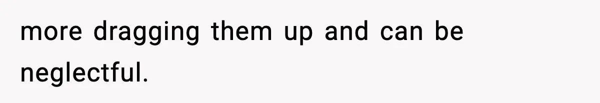 Dad Diagnosed With Terminal Cancer Chooses Aunt Over His Mom As Guardian For Son more dragging them up and can be neglectful.