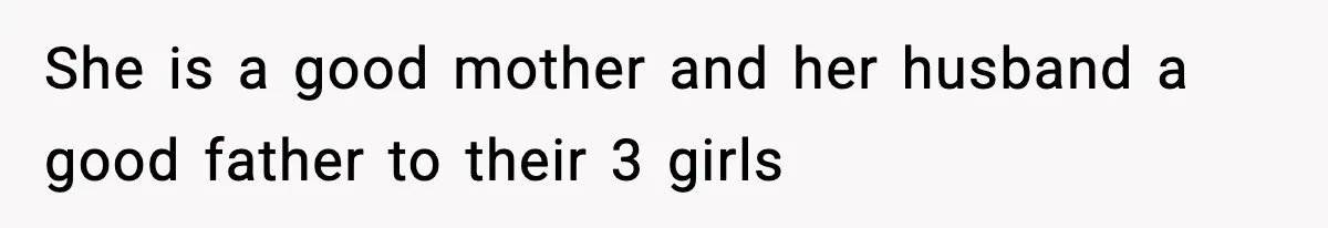 Dad Diagnosed With Terminal Cancer Chooses Aunt Over His Mom As Guardian For Son She is a good mother and her husband a good father to their 3 girls