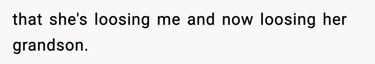 Dad Diagnosed With Terminal Cancer Chooses Aunt Over His Mom As Guardian For Son that she's loosing me and now loosing her grandson.