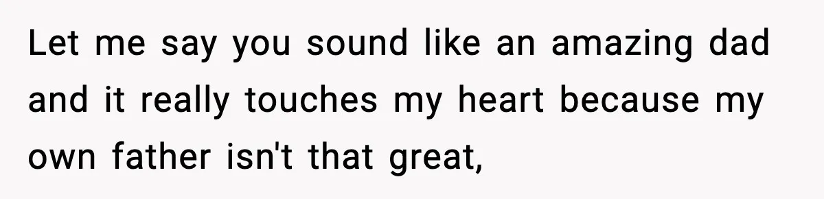 Dad Diagnosed With Terminal Cancer Chooses Aunt Over His Mom As Guardian For Son Let me say you sound like an amazing dad and it really touches my heart because my own father isn't that great,