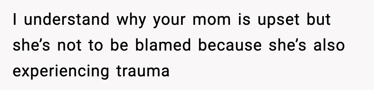 Dad Diagnosed With Terminal Cancer Chooses Aunt Over His Mom As Guardian For Son I understand why your mom is upset but she’s not to be blamed because she’s also experiencing trauma