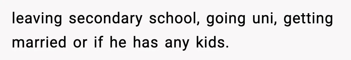 Dad Diagnosed With Terminal Cancer Chooses Aunt Over His Mom As Guardian For Son leaving secondary school, going uni, getting married or if he has any kids.
