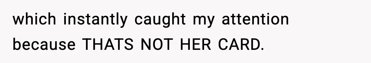 Woman Calls Out Teen For Using Dad’s Credit Card At Store, Husband Thinks She Should Mind Her Own Business which instantly caught my attention because THATS NOT HER CARD.