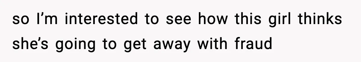 Woman Calls Out Teen For Using Dad’s Credit Card At Store, Husband Thinks She Should Mind Her Own Business so I’m interested to see how this girl thinks she’s going to get away with fraud