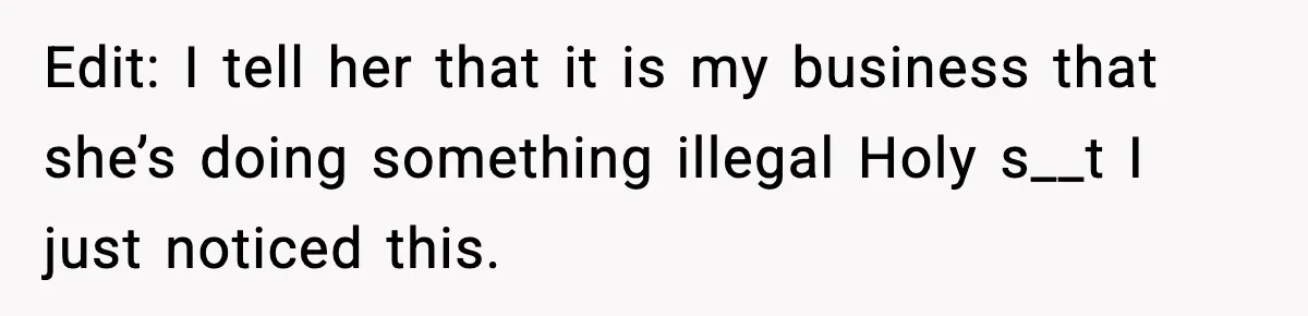 Woman Calls Out Teen For Using Dad’s Credit Card At Store, Husband Thinks She Should Mind Her Own Business Edit: I tell her that it is my business that she’s doing something illegal Holy s__t I just noticed this.