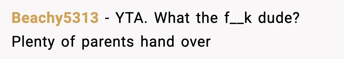 Woman Calls Out Teen For Using Dad’s Credit Card At Store, Husband Thinks She Should Mind Her Own Business Beachy5313 − YTA. What the f__k dude? Plenty of parents hand over