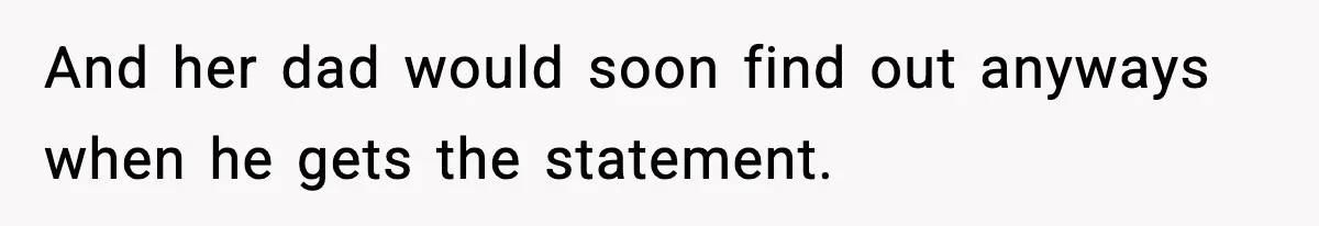 Woman Calls Out Teen For Using Dad’s Credit Card At Store, Husband Thinks She Should Mind Her Own Business And her dad would soon find out anyways when he gets the statement.