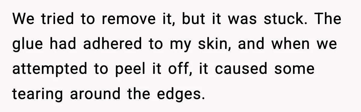Man Drags BIL to Court After “Prank” Sends Him to ER and Family Loses It We tried to remove it, but it was stuck. The glue had adhered to my skin, and when we attempted to peel it off, it caused some tearing around the...