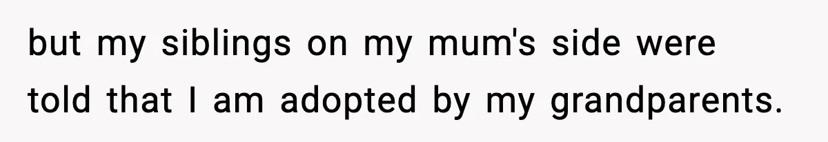 Woman Exposes Parents’ Affair To Both Families, Now Regrets Ruining Their Marriages but my siblings on my mum's side were told that I am adopted by my grandparents.