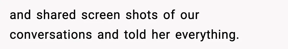 Woman Exposes Parents’ Affair To Both Families, Now Regrets Ruining Their Marriages and shared screen shots of our conversations and told her everything.
