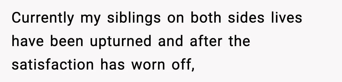 Woman Exposes Parents’ Affair To Both Families, Now Regrets Ruining Their Marriages Currently my siblings on both sides lives have been upturned and after the satisfaction has worn off,