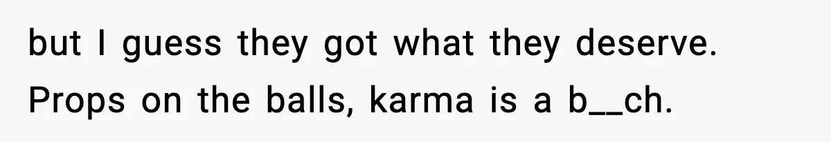 Woman Exposes Parents’ Affair To Both Families, Now Regrets Ruining Their Marriages but I guess they got what they deserve. Props on the balls, karma is a b__ch.