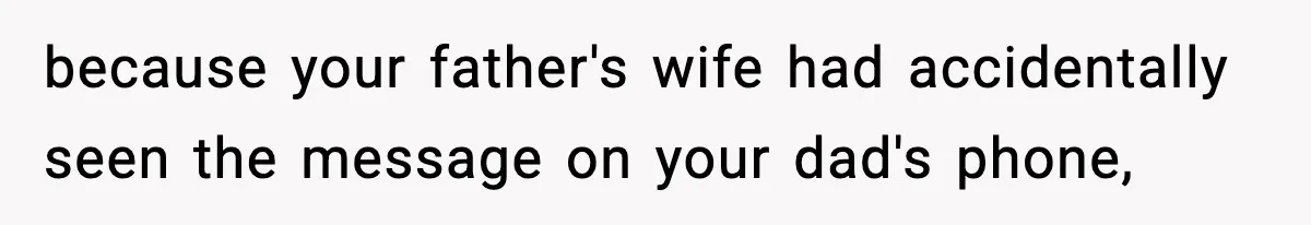 Woman Exposes Parents’ Affair To Both Families, Now Regrets Ruining Their Marriages because your father's wife had accidentally seen the message on your dad's phone,
