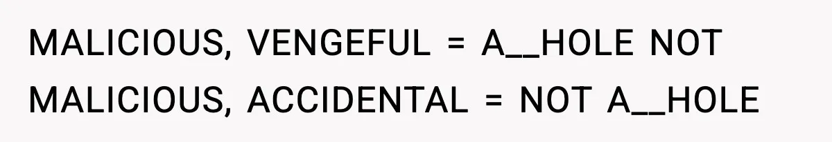 Woman Exposes Parents’ Affair To Both Families, Now Regrets Ruining Their Marriages MALICIOUS, VENGEFUL = A__HOLE NOT MALICIOUS, ACCIDENTAL = NOT A__HOLE