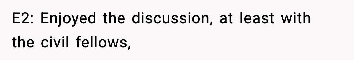 Woman Exposes Parents’ Affair To Both Families, Now Regrets Ruining Their Marriages E2: Enjoyed the discussion, at least with the civil fellows,
