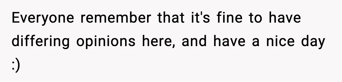 Woman Exposes Parents’ Affair To Both Families, Now Regrets Ruining Their Marriages Everyone remember that it's fine to have differing opinions here, and have a nice day :)