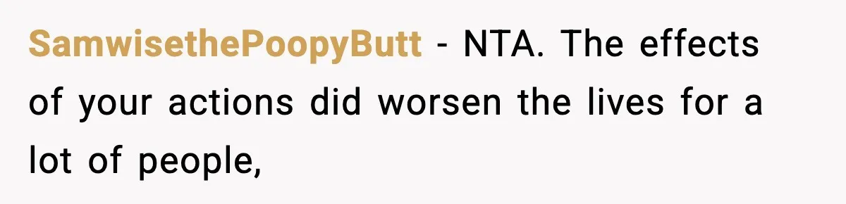 Woman Exposes Parents’ Affair To Both Families, Now Regrets Ruining Their Marriages SamwisethePoopyButt − NTA. The effects of your actions did worsen the lives for a lot of people,