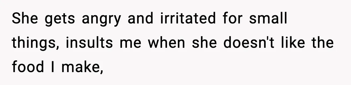 Man Considers Kicking Out Pregnant Wife After She Tries To Test His Loyalty She gets angry and irritated for small things, insults me when she doesn't like the food I make,