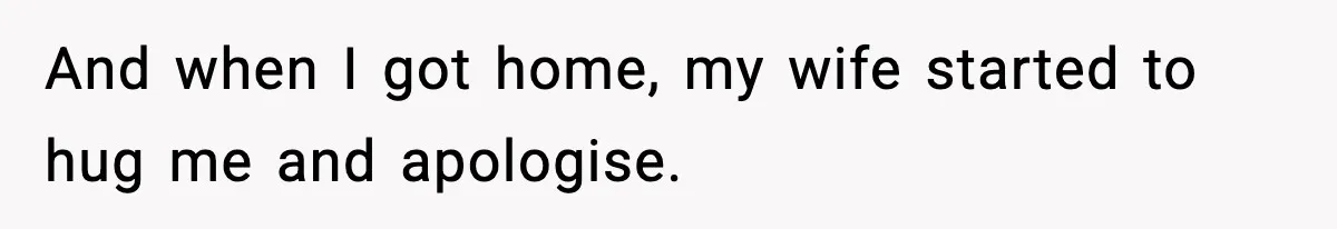 Man Considers Kicking Out Pregnant Wife After She Tries To Test His Loyalty And when I got home, my wife started to hug me and apologise.