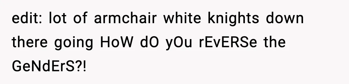 Man Considers Kicking Out Pregnant Wife After She Tries To Test His Loyalty edit: lot of armchair white knights down there going HoW dO yOu rEvERSe the GeNdErS?!