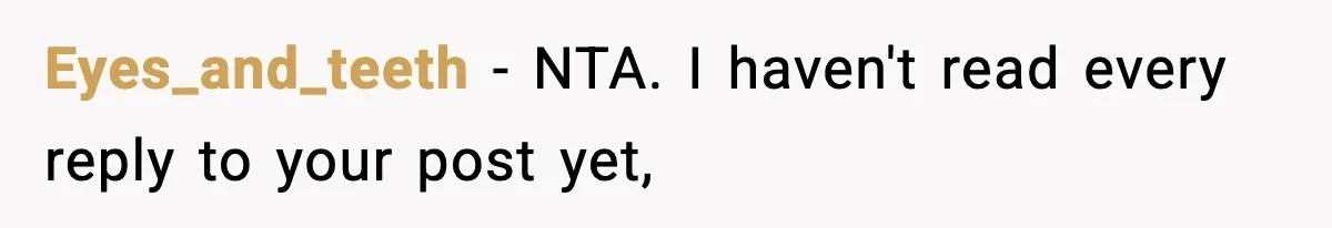 Man Considers Kicking Out Pregnant Wife After She Tries To Test His Loyalty Eyes_and_teeth − NTA. I haven't read every reply to your post yet,