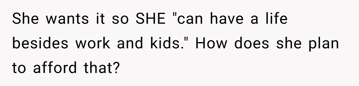 Man Rejects Ex-Wife’s Request for His Car To Help With Her Stress, Now She’s Questioning His Love For Their Kids She wants it so SHE "can have a life besides work and kids." How does she plan to afford that?