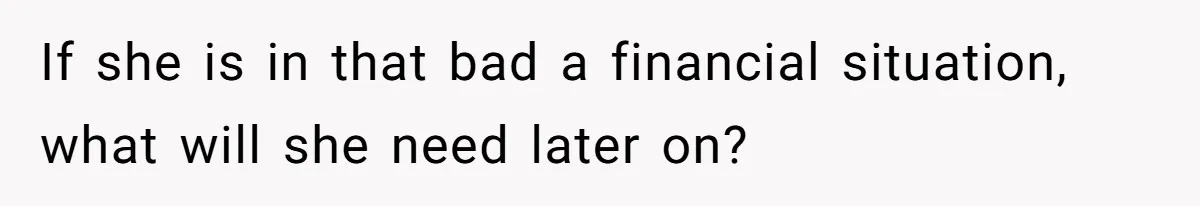 Man Rejects Ex-Wife’s Request for His Car To Help With Her Stress, Now She’s Questioning His Love For Their Kids If she is in that bad a financial situation, what will she need later on?