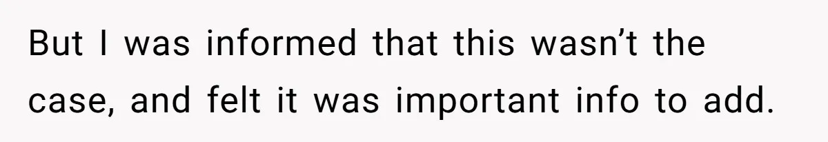 But I was informed that this wasn’t the case, and felt it was important info to add.