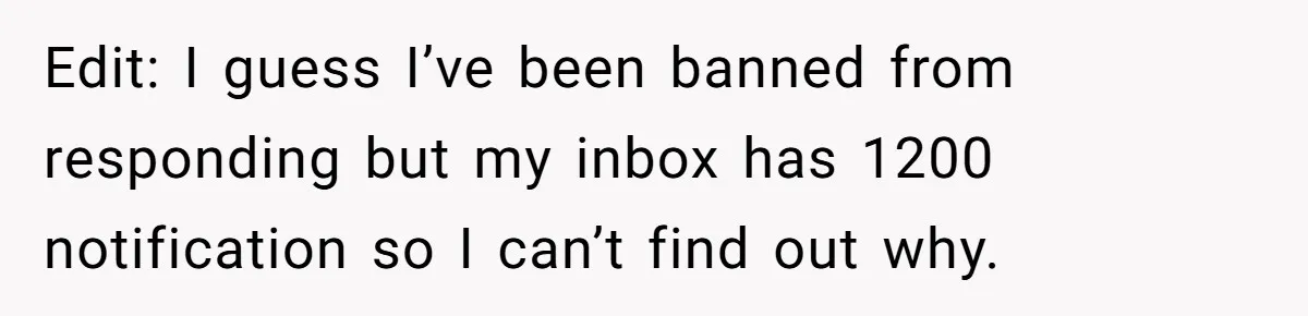 Edit: I guess I’ve been banned from responding but my inbox has 1200 notification so I can’t find out why.