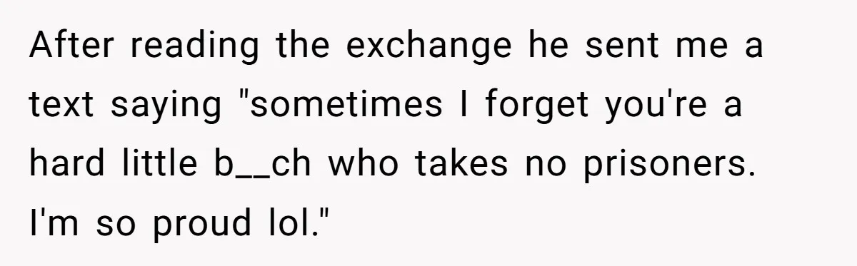 Coworker Shames Married Woman For “Bad Wife Duties,” Gets Hit With A Brutal Reality Check After reading the exchange he sent me a text saying "sometimes I forget you're a hard little b__ch who takes no prisoners. I'm so proud lol."
