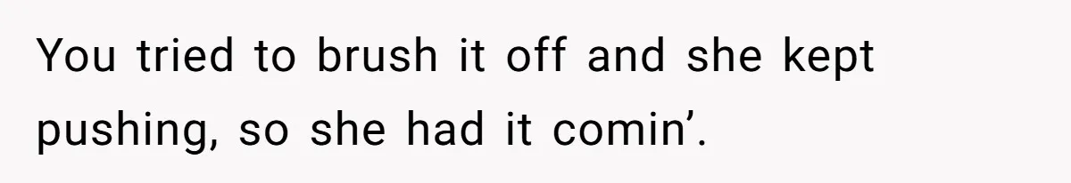 Coworker Shames Married Woman For “Bad Wife Duties,” Gets Hit With A Brutal Reality Check You tried to brush it off and she kept pushing, so she had it comin’.