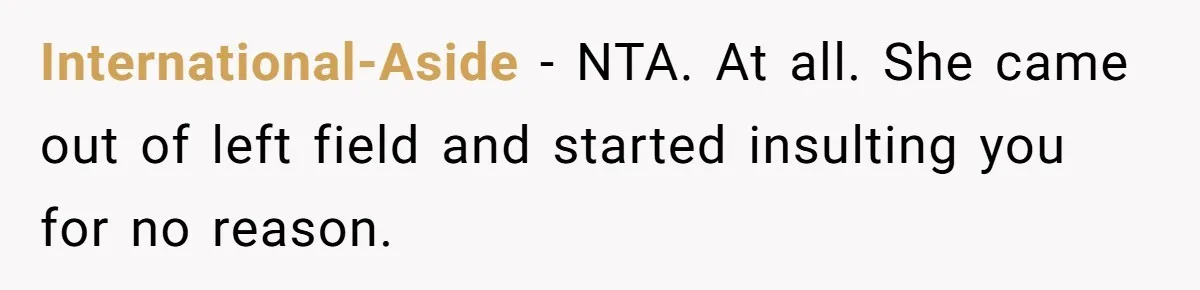 Coworker Shames Married Woman For “Bad Wife Duties,” Gets Hit With A Brutal Reality Check International-Aside − NTA. At all. She came out of left field and started insulting you for no reason.