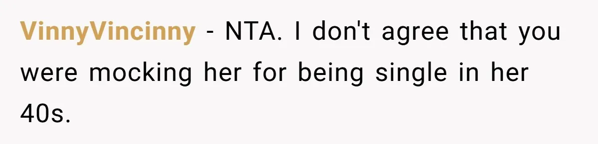 Coworker Shames Married Woman For “Bad Wife Duties,” Gets Hit With A Brutal Reality Check VinnyVincinny − NTA. I don't agree that you were mocking her for being single in her 40s.