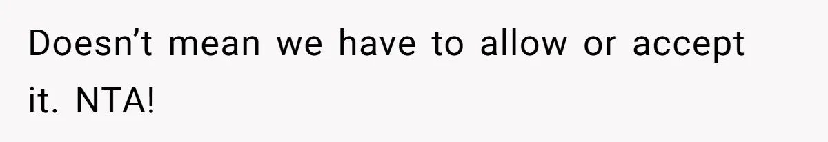 Coworker Shames Married Woman For “Bad Wife Duties,” Gets Hit With A Brutal Reality Check Doesn’t mean we have to allow or accept it. NTA!
