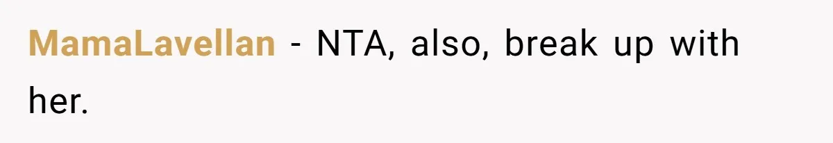 Man Kicks Out Girlfriend After She Calls His Bond With His Brother “Disgusting” MamaLavellan − NTA, also, break up with her.