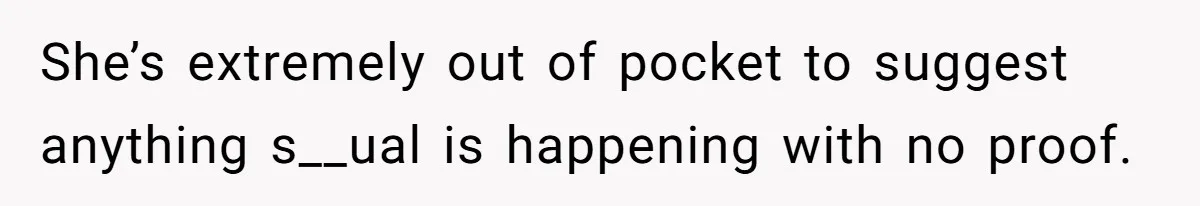 Man Kicks Out Girlfriend After She Calls His Bond With His Brother “Disgusting” She’s extremely out of pocket to suggest anything s__ual is happening with no proof.