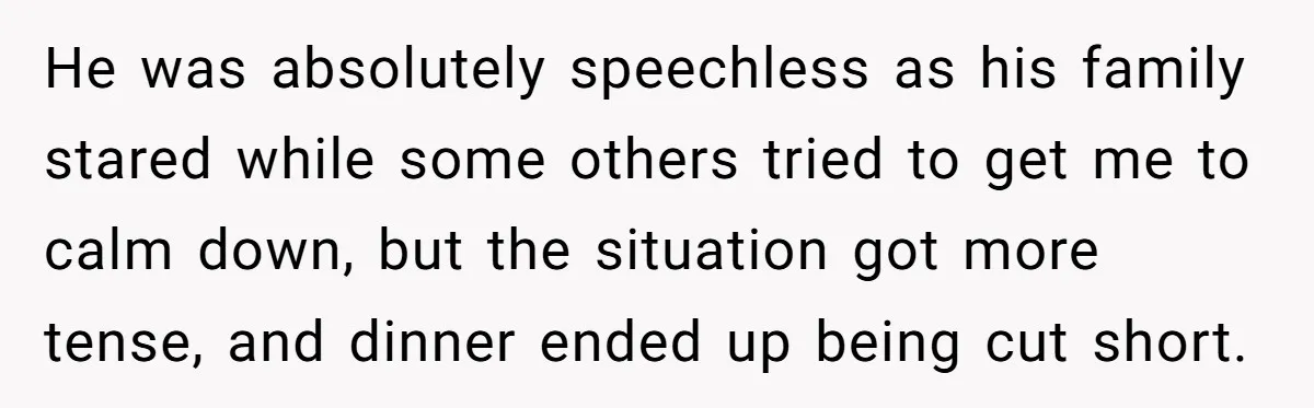 Woman Snaps At Christmas Dinner After Husband Comments On Her Post-Baby Body, Family Watches In Shock He was absolutely speechless as his family stared while some others tried to get me to calm down, but the situation got more tense, and dinner ended up being cut...