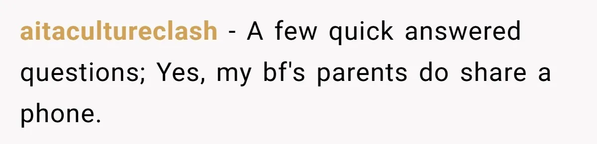 aitacultureclash − A few quick answered questions; Yes, my bf's parents do share a phone.