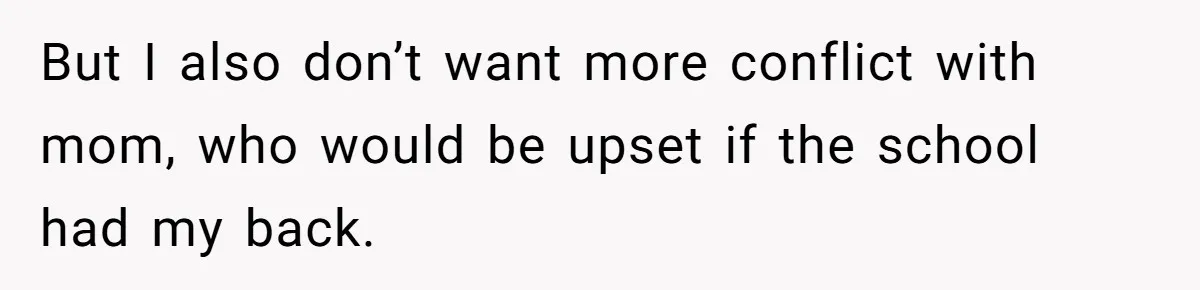 Stepmom Wants To Be Backstage At Dance Recital, But Her Stepdaughter’s Mom Has Other Plans But I also don’t want more conflict with mom, who would be upset if the school had my back.