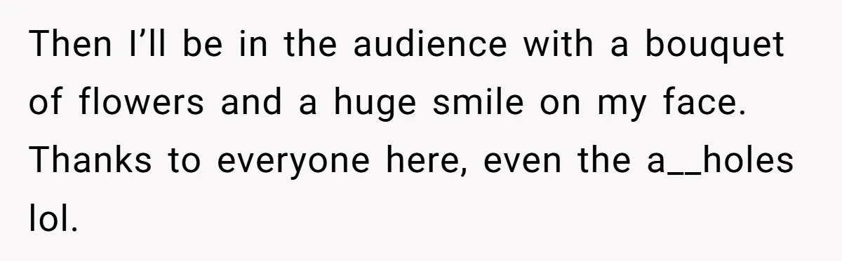 Stepmom Wants To Be Backstage At Dance Recital, But Her Stepdaughter’s Mom Has Other Plans Then I’ll be in the audience with a bouquet of flowers and a huge smile on my face. Thanks to everyone here, even the a__holes lol.