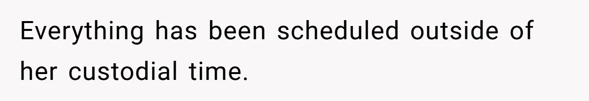Stepmom Wants To Be Backstage At Dance Recital, But Her Stepdaughter’s Mom Has Other Plans Everything has been scheduled outside of her custodial time.