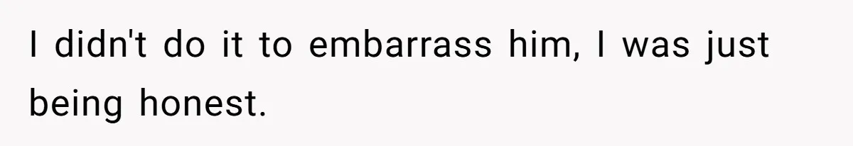 Daughter Tells Family She’s Paying For College Herself Not Dad, He Gets Mad And Calls Her Out I didn't do it to embarrass him, I was just being honest.